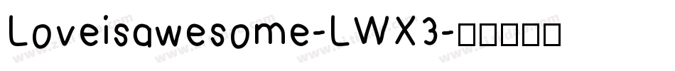 Loveisawesome-LWX3字体转换
