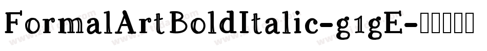 FormalArtBoldItalic-g1gE字体转换