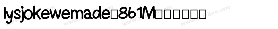 Iysjokewemade-861M字体转换