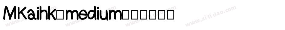 MKaihk-medium字体转换