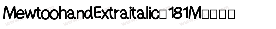 MewtoohandExtraitalic-181M字体转换