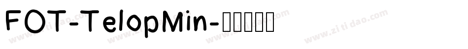 FOT-TelopMin字体转换