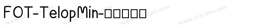 FOT-TelopMin字体转换