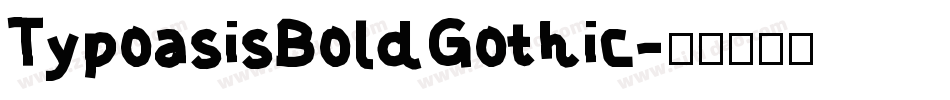TypoasisBoldGothic字体转换