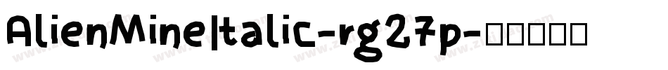 AlienMineItalic-rg27p字体转换