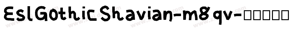 EslGothicShavian-m8qv字体转换