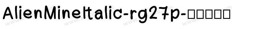 AlienMineItalic-rg27p字体转换