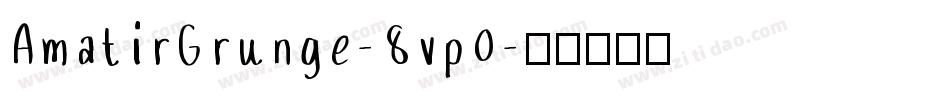 AmatirGrunge-8vp0字体转换