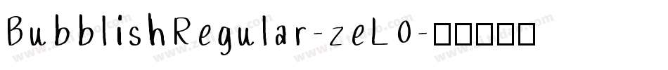 BubblishRegular-zeL0字体转换