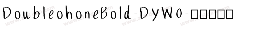 DoubleohoneBold-DYW0字体转换