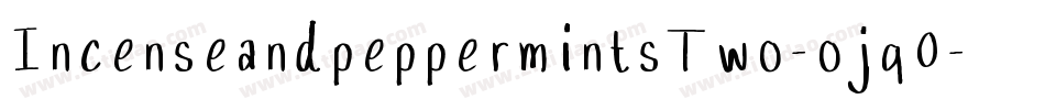IncenseandpeppermintsTwo-ojq0字体转换