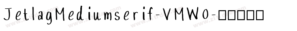 JetlagMediumserif-VMW0字体转换