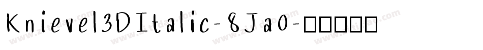 Knievel3DItalic-8Ja0字体转换
