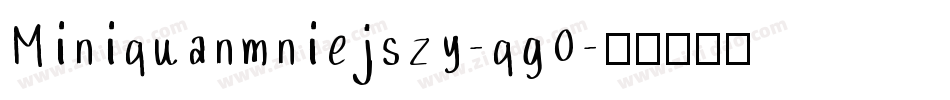 Miniquanmniejszy-qg0字体转换