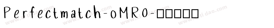 Perfectmatch-oMR0字体转换
