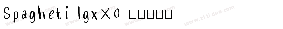 Spagheti-lgxX0字体转换