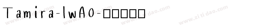 Tamira-lwA0字体转换
