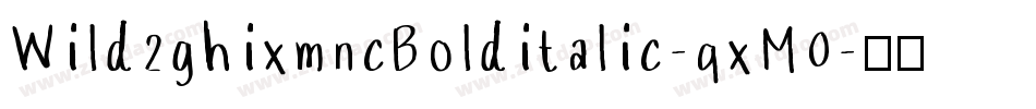 Wild2ghixmncBolditalic-qxM0字体转换