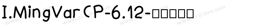 I.MingVarCP-6.12字体转换