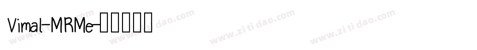 Vimal-MRMe字体转换