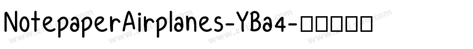 NotepaperAirplanes-YBa4字体转换