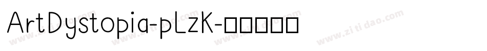 ArtDystopia-pLzK字体转换