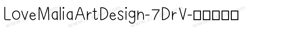 LoveMaliaArtDesign-7DrV字体转换