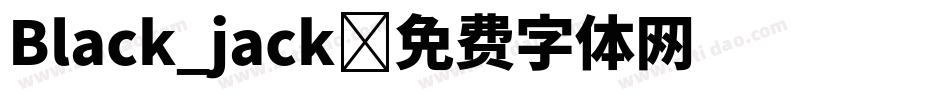 Black_jack字体转换