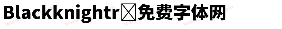 Blackknightr字体转换