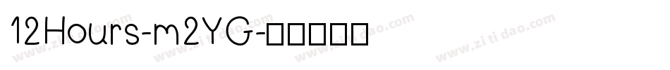 12Hours-m2YG字体转换