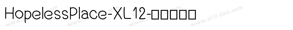 HopelessPlace-XL12字体转换