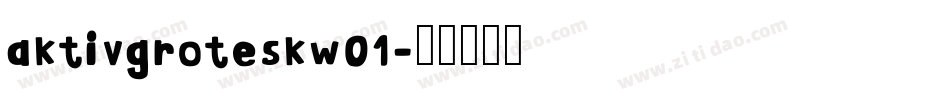 aktivgroteskw01字体转换
