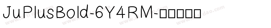 JuPlusBold-6Y4RM字体转换