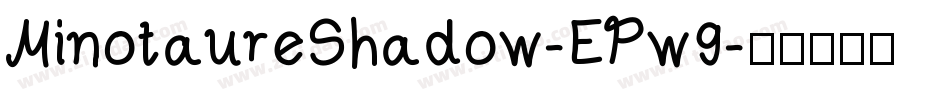 MinotaureShadow-EPw9字体转换