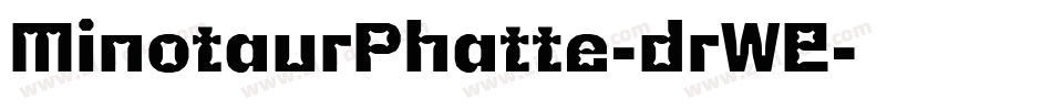 MinotaurPhatte-drWE字体转换
