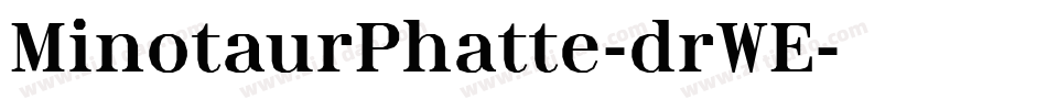 MinotaurPhatte-drWE字体转换