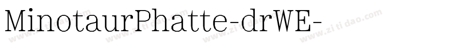 MinotaurPhatte-drWE字体转换