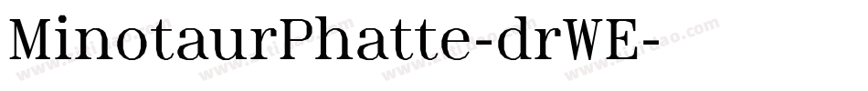 MinotaurPhatte-drWE字体转换