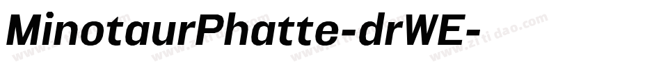 MinotaurPhatte-drWE字体转换