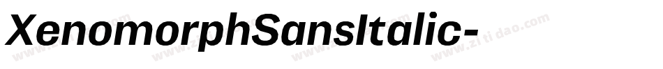 XenomorphSansItalic字体转换 XenomorphSansItalic字体转换