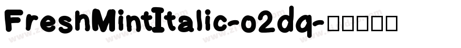 FreshMintItalic-o2dq字体转换
