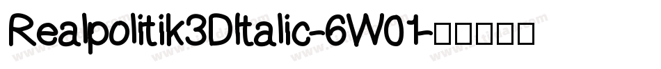 Realpolitik3DItalic-6W01字体转换