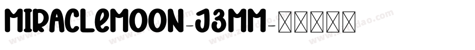 MiracleMoon-J3Mm字体转换