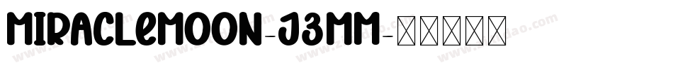 MiracleMoon-J3Mm字体转换