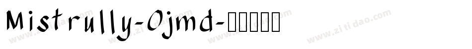 Mistrully-Ojmd字体转换