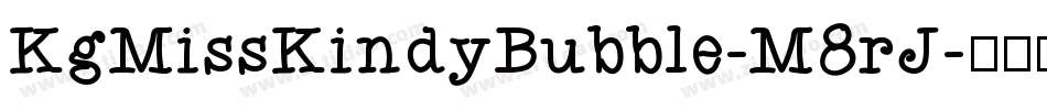 KgMissKindyBubble-M8rJ字体转换