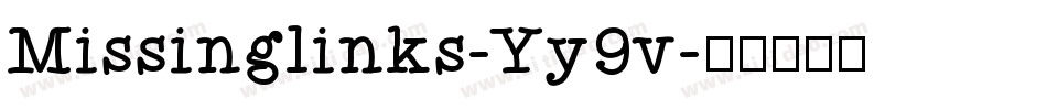 Missinglinks-Yy9v字体转换