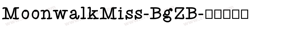 MoonwalkMiss-BgZB字体转换