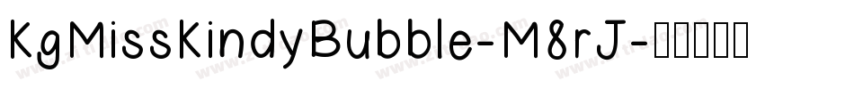 KgMissKindyBubble-M8rJ字体转换