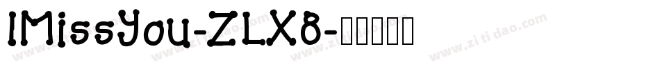 IMissYou-ZLX8字体转换
